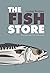The Fish Store: Recipes and Recollections