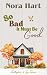 So Bad It Must Be Good by Nora Hart