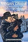A Christmas Baby for the Cowboy by Megan Crane