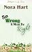 So Wrong It Must Be Right by Nora Hart