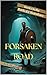 Forsaken Road by S. K. Moonie