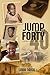 JUMP INTO FORTY AND TAKE A LOT OF PEOPLE WITH ME!