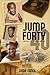 JUMP INTO FORTY AND TAKE A LOT OF PEOPLE WITH ME!