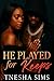 He Played for Keeps by Tnesha Sims