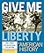 Give Me Liberty: An America...