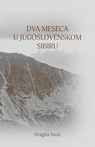 Dva meseca u jugoslovenskom Sibiru (Globland - Klasici) (Serbian Edition)
