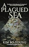 A Plagued Sea by Kim Bo-young A Plagued Sea by Kim Bo-young