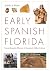 Early Spanish Florida: Unea...