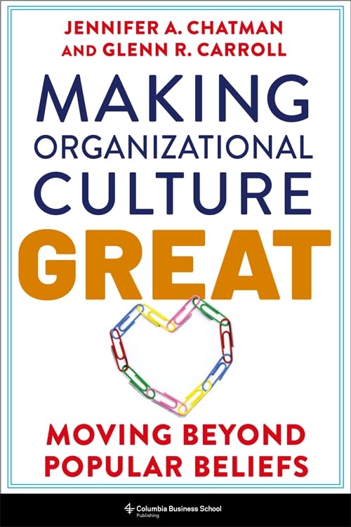 Making Organizational Culture Great: Moving Beyond Popular Beliefs (Paperback)