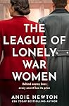The League of Lonely War Women by Andie Newton