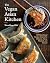 The Vegan Asian Kitchen: 10...