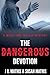 The Dangerous Devotion