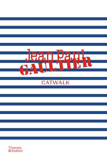 Jean Paul Gaultier Catwalk : The Complete Collections /anglais (Hardcover)