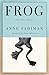 Frog: And Other Essays