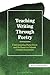 Teaching Writing Through Poetry by Jason Schneiderman
