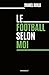 Le football selon moi