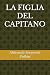 LA FIGLIA DEL CAPITANO (Italian Edition)