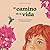 El camino de la vida (Spanish Edition)
