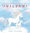 A Believer’s Guide to Unicorns by Jenni Desmond
