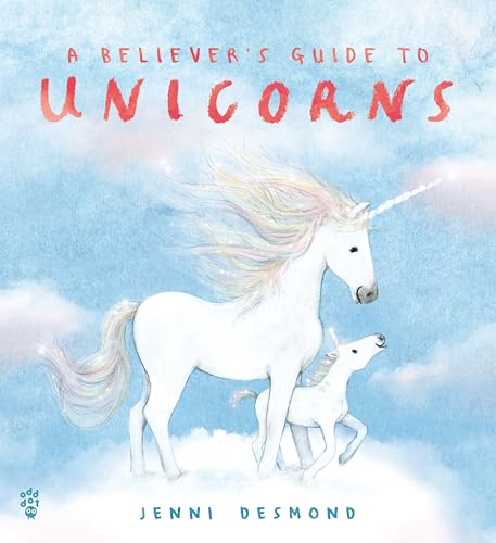 A Believer’s Guide to Unicorns (Hardcover)