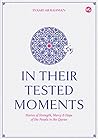 In Their Tested Moments: Stories of Strength, Mercy & Hope of the People in the Quran