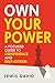 Own Your Power: A Focused Guide to Confidence and Self-Esteem