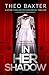In Her Shadow: a spine-tingling psychological thriller