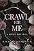 Crawl For Me: A Spicy Novella