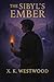 The Sibyl's Ember by X.K. Westwood