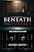 Beneath the Surface