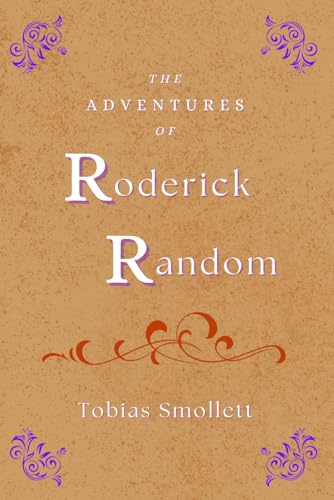The Adventures of Roderick Random: An original classic humor and satire fiction