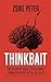 Thinkbait by Zsike Peter Thinkbait by Zsike Peter