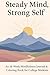 Steady Mind, Strong Self: A...