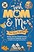Just MOM & ME - Our Time To...