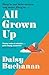 All Grown Up by Daisy Buchanan