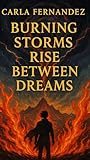 Burning Storms Rise Between Dreams
