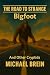 The Road to Strange: Bigfoo...