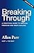 Breaking Through: A Practic...