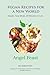 Angel Feast: A Vegan Cookbo...