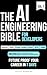 The AI Engineering Bible for Developers: Essential Programming Languages, Machine Learning, LLMs, Prompts & Agentic AI. Future Proof Your Career In the Artificial Intelligence Age in 7 Days