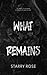 What Remains