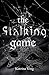 The Stalking Game: A Dark E...