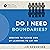 Do I Need Boundaries?: Seeking to Please God by Learning to Say No (Ask the Christian Counselor)