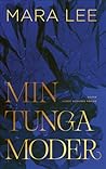 Min tunga moder