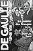 De Gaulle, une vie T2: Le p...