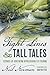 Tight Lines and Tall Tales:...