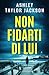 NON FIDARTI DI LUI (Italian Edition)