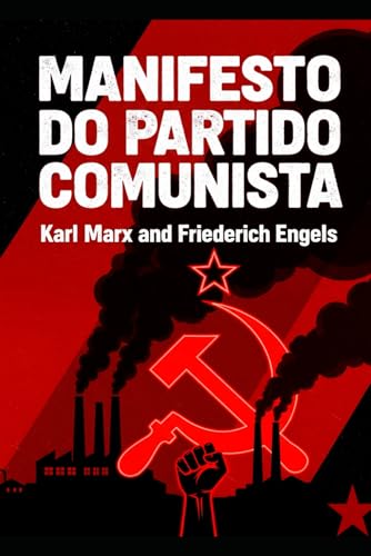 MANIFESTO DO PARTIDO COMUNISTA: MANIFESTO DO PARTIDO COMUNISTA POR Karl Marx e Friedrich Engels (Portuguese Edition)