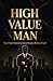 High Value Man: Master Your...
