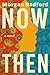 Now Then by Morgan Radford